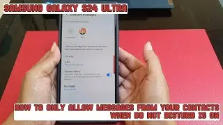 How to only allow messages from your contacts when Do not disturb is on on Samsung Galaxy S24 Ultra