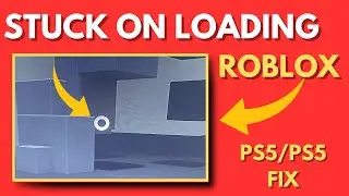 Fix: Roblox Stuck on Loading Screen PS5/PS4 (Grey Circle)