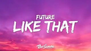 Future, Metro Boomin, Kendrick Lamar - Like That (Lyrics)