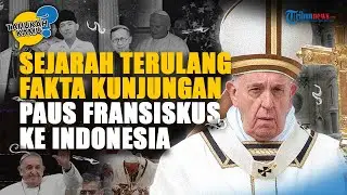 Sejarah Akan Terulang, Inilah 7 Fakta Menarik Kunjungan Paus Fransiskus ke Indonesia