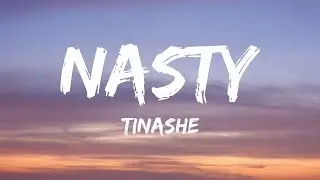 Tinashe - Nasty (Lyrics) | ive been a nasty girl