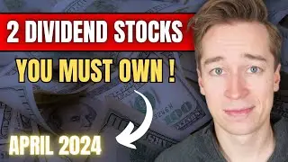 2 Dividend Stocks All Investors Must Own (April 2024)