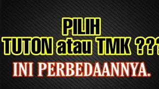 PERBEDAAN TUTON & TMK | JANGAN SALAH PILIH