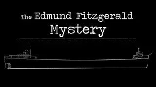 The Edmund Fitzgerald Mystery