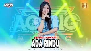 Dede April ft Ageng Music - Ada Rindu (Official Live Music)