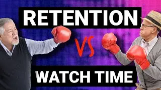 Watch time Vs audience retention - Which one matters?