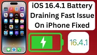 iOS 16.4.1 Battery Draining Fast Issue On iPhone