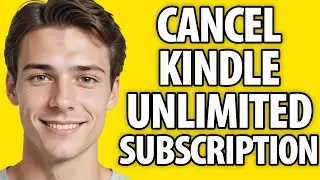 How To Cancel Kindle Unlimited Subscription (2024)