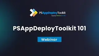 PSAppDeployToolkit 101 - Patch My PC Webinar