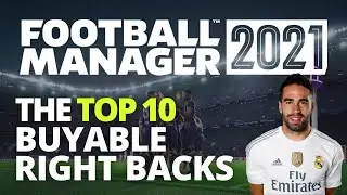 Best Right Backs | FM21 | Top 10 Right Backs in Football Manager 2021