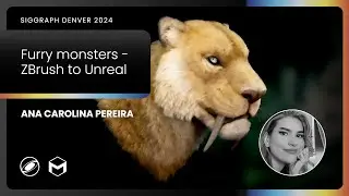 Ana Carolina Pereira - Furry Monsters - ZBrush to Unreal | SIGGRAPH 2024