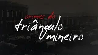 CRIMES DO TRIÂNGULO MINEIRO - Introdução do novo quadro