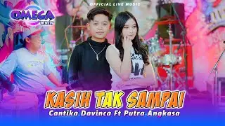 Kasih Tak Sampai - Cantika Davinca Ft Putra Angkasa (Omega Music)