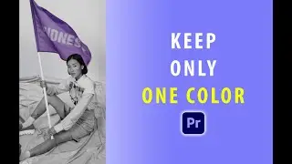 How to keep only one-Color Isolation in premiere pro tutorial