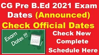 CG Pre B.Ed 2021 Exam Dates (Announced) - How To Fill CG Pre B.Ed 2021 Application Form