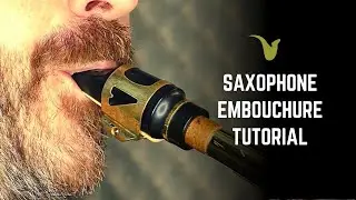 Saxophone Embouchure Tutorial