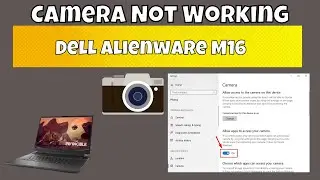 Dell Alienware M16 Camera not working issue