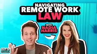 Legal & Tax Tips for Remote Workers with Nadia Harris | OOO Episode 74