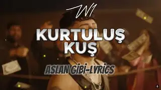 Kurtuluş Kuş - Aslan Gibi (Sözleri-Lyrics) Şarkı Sözleri 🎶