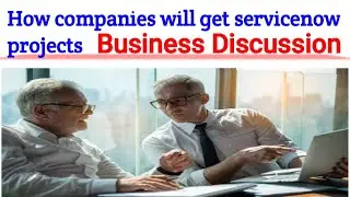 Sample Business discussion || How servicenow projects will come || #servicenow #skfacts