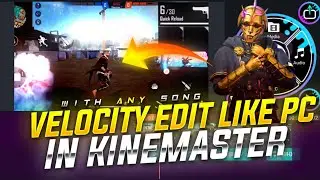 Velocity Edit Like PC IN Kinemaster | Velocity Edit Tutorial In Kinemaster - Garena Free Fire