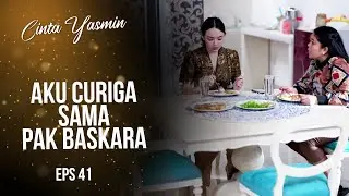 Yasmin Curhat Kepada Mbak Dyah Soal Pak Baskara | CINTA YASMIN | EPS.41 (1/6)