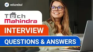 Tech Mahindra Interview Questions and Answers | Tech Mahindra Interview Preparation | Edureka