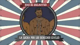 LA LUCHA POR LOS DERECHOS CIVILES 1 - DÍAS DE ESCLAVITUD