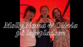 Molly, Noma & Olivia på Legepladsen🛝🛝🪁🪁