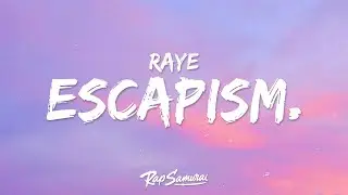 RAYE - Escapism. (Lyrics) ft. 070 Shake