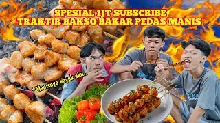 PUAS BANGET!!! BAKSO BAKAR PEDAS MANIS SPESIAL 1 JUTA SUBSCRIBER!