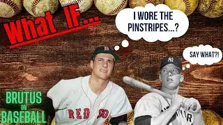 What If - Carl "YAZ" Yastrzemski Played BASEBALL for YANKEES instead of the Boston Red Sox???