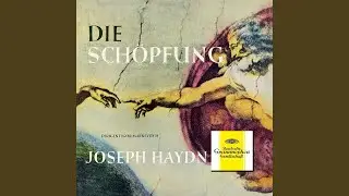 Haydn: Die Schöpfung, Hob.XXI:2 / Part 2: 