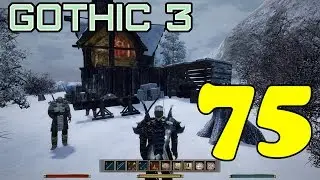 Gothic 3 #75 (Вперёд, в Нордмар!)