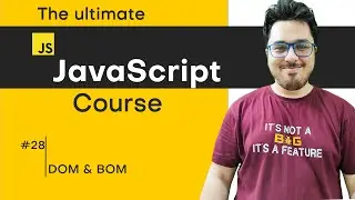 DOM, BOM & Window Object | JavaScript Tutorial in Hindi #28