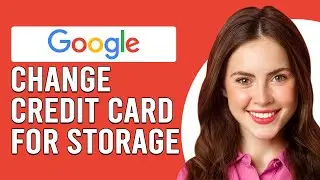 How To Change Credit Card For Google Storage (How To Update Credit Card For Google Storage)