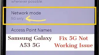 Samsung Galaxy A53 5G | Fix all 5G Network Issues | 5G Not Working | No 5G Symbol | 100% Solved