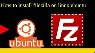 How to install filezilla on linux ubuntu