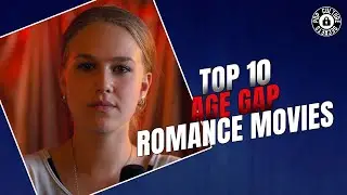 Top 10 Age Gap Romance Movies