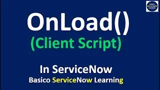 onload Client Script Servicenow | ServiceNow onload Client Script Coding Demonstration