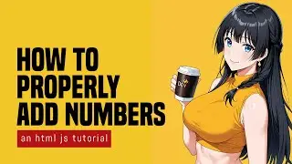 How To Add Numbers In JavaScript (Properly)