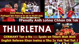 Germany Veltu Spain || Goal khung thiam lo Portugal leh France || Ronaldo a Telve Ta Lo