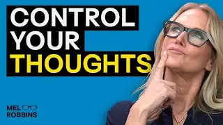 How to Combat Negative Thoughts and Control Your Anxiety | Mel Robbins