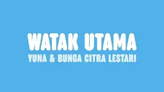 Yuna - Watak Utama (Lyrics) [feat. Bunga Citra Lestari]