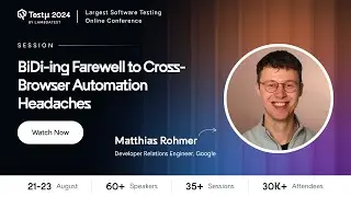 BiDi-ing Farewell to Cross-Browser Automation Headaches | Matthias Rohmer | Testμ 2024 | LambdaTest