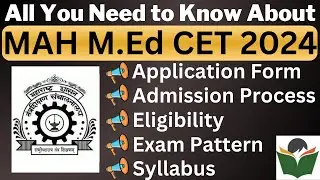 MAH M.Ed CET 2024 Complete Details, Application, Dates, Eligibility, Syllabus, Pattern, Admit Card