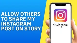 How to Allow Others to Share My Instagram Post on Story (2024)