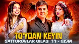 TOYDAN KEYIN / SATTOROVLAR OILASI 11-QISM