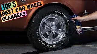 Best Car Wheel Cleaners of 2024: Top Picks for the Best Car Wheel Cleaners!