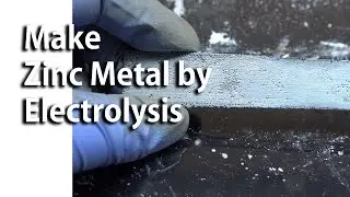 Make Zinc Metal by Electrolysis (Fixed)